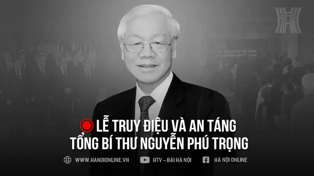 Lễ truy điệu và an táng Tổng Bí thư Nguyễn Phú Trọng