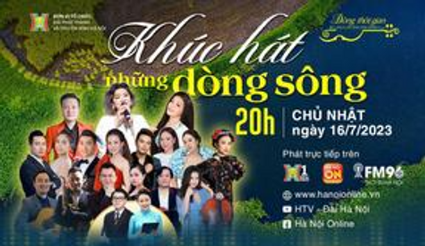 Khúc hát những dòng sông | Dòng thời gian - Bài ca đi cùng năm tháng | 16/07/2023