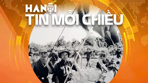 Hà Nội - điểm tựa cho niềm tin vào thắng lợi của dân tộc | Hà Nội tin mỗi chiều